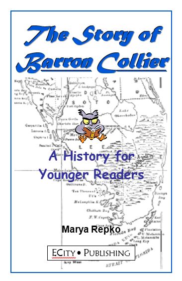 The Story Of Barron Collier; A History for Younger Readers by Marya Repko