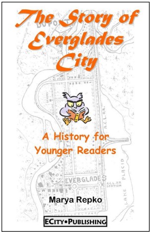 The Story of Everglades City; A History for Younger Readers by Marya Repko