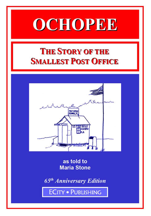 Ochopee; The Story of the Smallest Post Office as told to Maria Stone