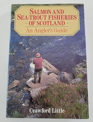 Salmon and Sea Trout Fisheries of Scotland; An Angler's Guide